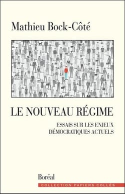Le nouveau régime - essais sur les enjeux démocratiques actuels