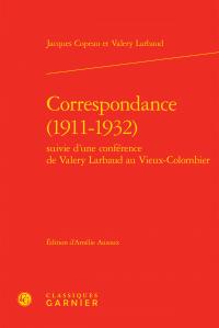Correspondance (1911-1932) - conférence de valery larbaud au vieux-colombier