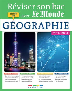 Réviser son bac avec Le Monde : géographie - terminales L, ES, S (édition 2016)