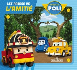 Robocar Poli : les arbres de l'amitié