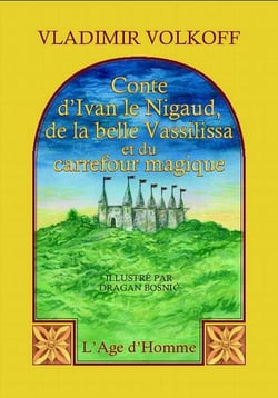 Conte d'ivan le nigaud, de la belle vassilissa et du carrefour magique