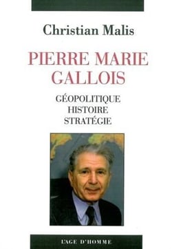 Pierre Marie Gallois - géopolitique, histoire, stratégie