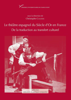 Le théâtre espagnol du Siècle d'Or en France : De la traduction au transfert culturel