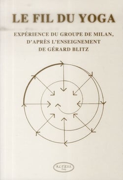 Le fil du yoga - expérience du groupe de milan, d'après gérard blitz