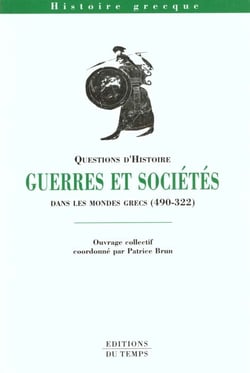 Guerres et sociétés dans les mondes grecs (490-322 av. j.-c.)