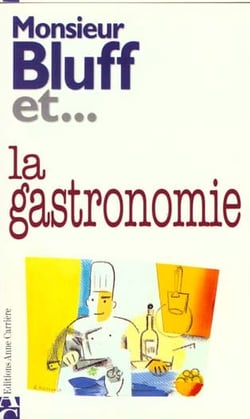 Monsieur bluff et gastronomie