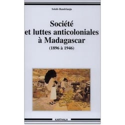 Sociétés et luttes anticoloniales à Madagascar (1896-1946)