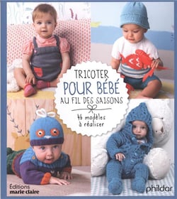 Tricoter pour bébé au fil des saisons - 46 modèles à réaliser