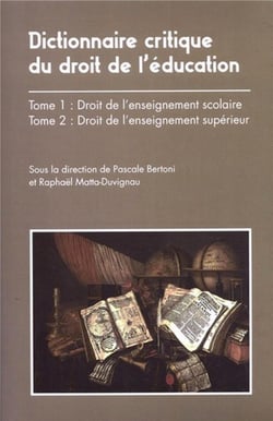 Dictionnaire critique du droit de l'éducation Tome 1 : droit de l'enseignement scolaire - dictionnaire critique du droit de l'éducation Tome 2 : droit de l'enseignement supérieur
