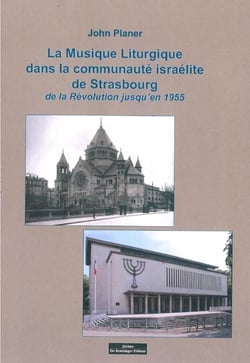 La musique liturgique dans la communauté israélite de Strasbourg - de la Révolution jusqu'en 1955