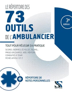 Le répertoire des 73 outils de l'ambulancier (3e édition)