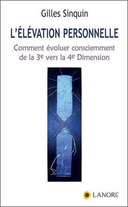 L'élévation personnelle : Comment évoluer consciemment de la 3e vers la 4e dimension
