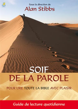 Soif de la parole - pour lire toute la bible avec plaisir - guide de lecture quotidienne