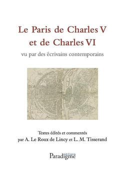 Le Paris de Charles V et de Charles VI - vu par des écrivains contemporains