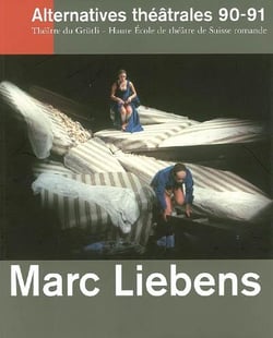 ALTERNATIVES THEATRALES Tome 90/91 : Marc Liebens