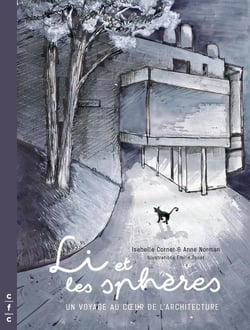 Li et les sphères - un voyage au coeur de l'architecture