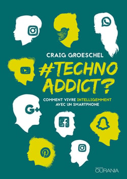 #TechnoAddict? Comment vivre intelligemment avec un smartphone