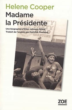 Madame la Présidente - une biographie d'Ellen Johnson Sirleaf