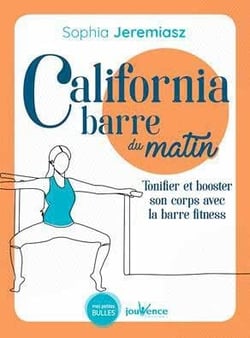 California barre du matin - tonifier et booster son corps avec la barre fitness