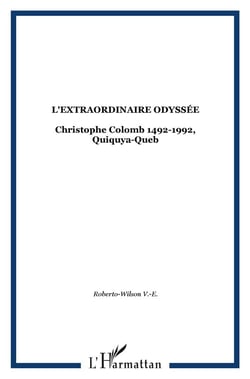 L'extraordinaire odyssee - christophe colomb 1492-1992, quiquya-queb