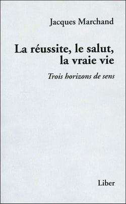 La réussite, le salut, la vraie vie - trois horizons de sens