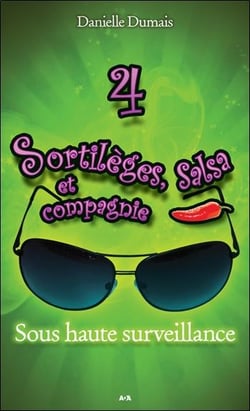 Sortilèges, salsa et compagnie t.4 - sous haute surveillance