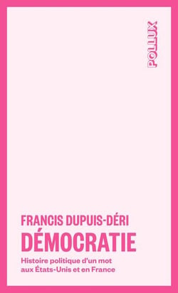 Démocratie : Histoire politique d'un mot aux États-Unis et en France