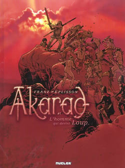 AKARAD Tome 1 : L'HOMME QUI DEVINT LOUP