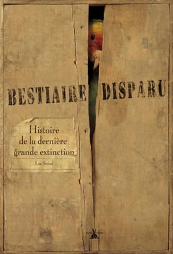 Le bestiaire disparu - histoire de la dernière grande extinction