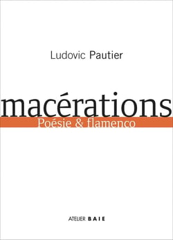 Macérations : Poésie & flamenco