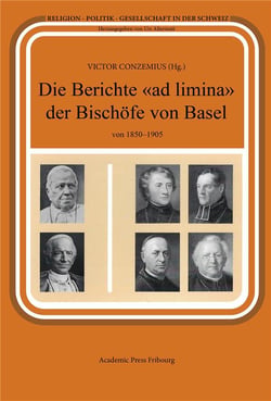 Die berichte  ad limina  der bischofe von basel  von 1850-1905