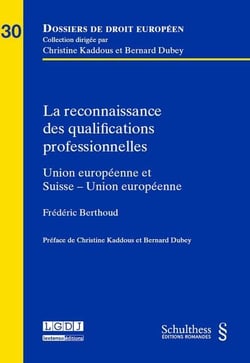 La reconnaissance des qualifications professionnelles - Union européenne et Suisse-Union européenne