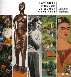National museum of women in the arts : highlights from the collection
