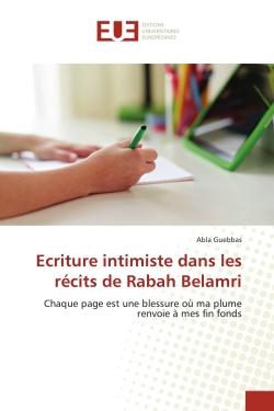 Ecriture intimiste dans les récits de Rabah Belamri : Chaque page est une blessure où ma plume renvoie à mes fin fonds