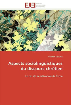 Aspects sociolinguistiques du discours chretien - le cas de la metropole de tema