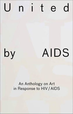 United by aids - an anthology on art in response to hiv / aids