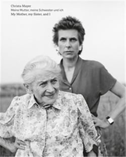 Christa Mayer : my mother, my sister, and I