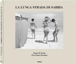 Paolo di Paolo : Pier Paolo Pasolini la lunga strada di sabbia