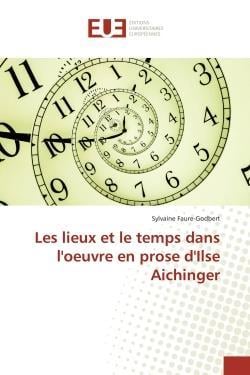 Les lieux et le temps dans l'oeuvre en prose d'ilse aichinger