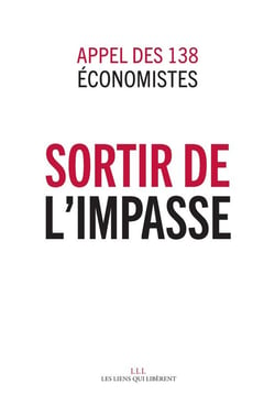 Sortir de l'impasse - appel des 138 économistes