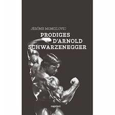 Prodiges d'Arnold Schwarzenegger