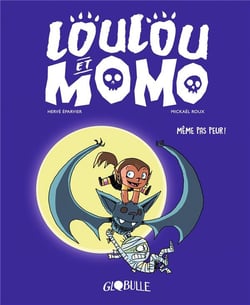 Loulou et Momo Tome 1 : même pas peur !