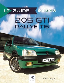 Le guide : 205 GTI rallye, T16 (édition 2017)