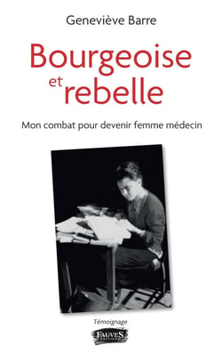 Bourgeoise et rebelle : mon combat pour devenir femme médecin