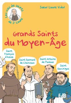 Grands saints du Moyen-Age (St François d'Assise, St Bernard de Clairvaux, St Antoine de Padoue, St Dominique