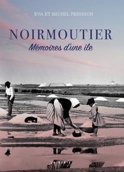 Noirmoutier : mémoires d'une île