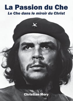 La passion du Che : le Che dans le miroir du Christ