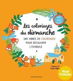 Les coloriages du dimanche - une année de coloriages pour découvrir l'évangile