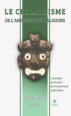 Le chamanisme De l'animisme aux religions
