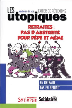 Les utopiques n.23 : retraites: pas d'austérité pour pépé et mémé